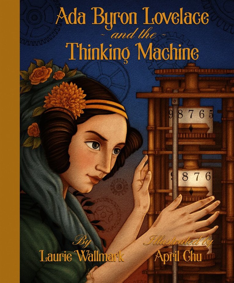 Ada Byron Lovelace & the Thinking Machine