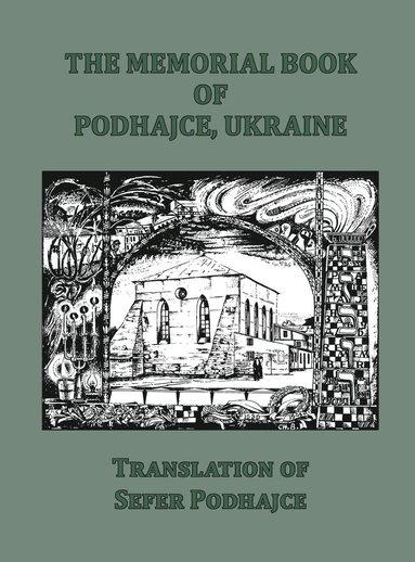 bokomslag The Memorial Book of Podhajce, Ukraine - Translation of Sefer Podhajce