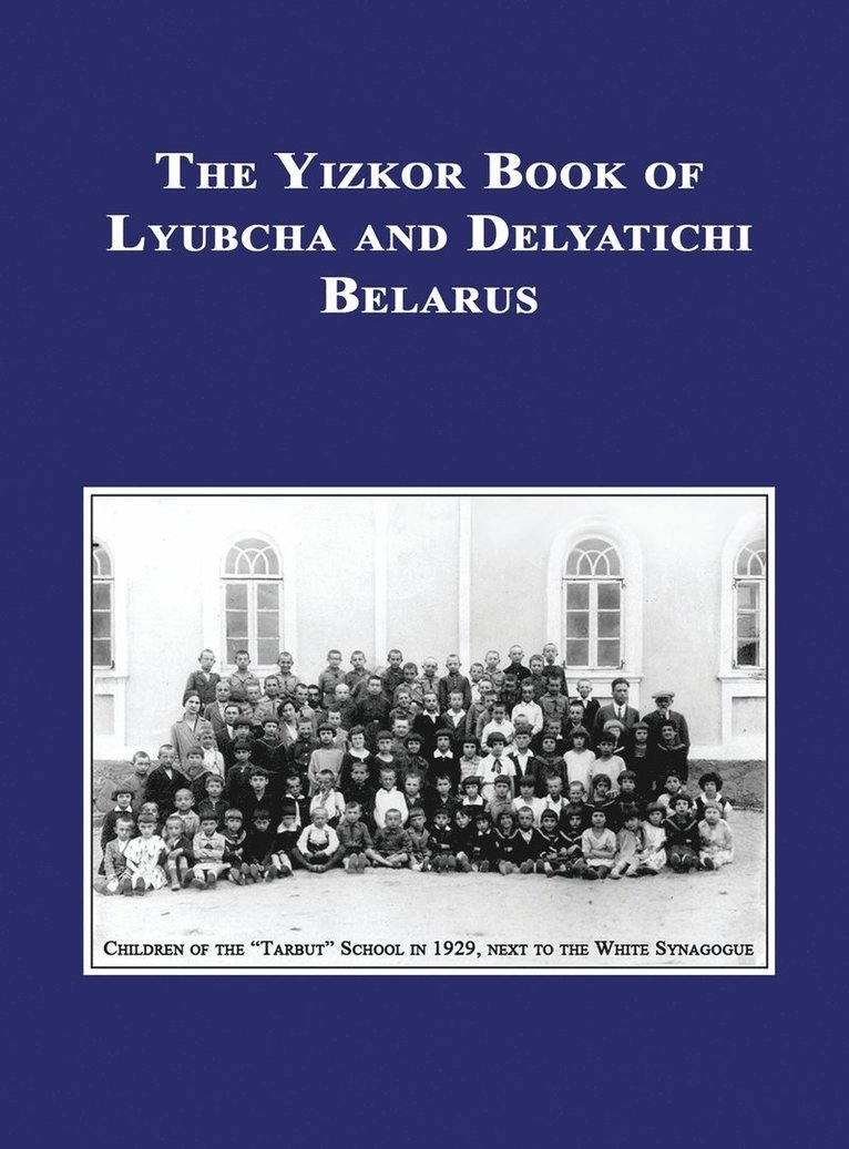 K Hilel, Ann Belinsky, K. Hilel - Yizkor (Memorial) Book of Lyubcha and Delyatichi - Translation of Lubtch Ve-Delatitch; Sefer Zikaron, Inbunden
