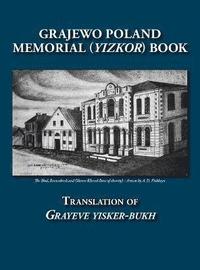 bokomslag Grajewo Memorial (Yizkor) Book (Grajewo, Poland) - Translation of Grayeve Yisker-Bukh