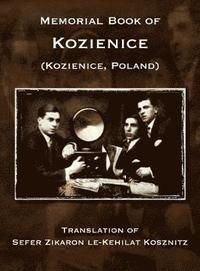 bokomslag Memorial Book of Kozienice (Poland) - Translation of Sefer Zikaron le-Kehilat Kosznitz