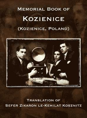 Memorial Book of Kozienice (Poland) - Translation of Sefer Zikaron le-Kehilat Kosznitz 1