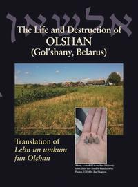 bokomslag The Life and Destruction of Olshan (Gol'shany, Belarus)