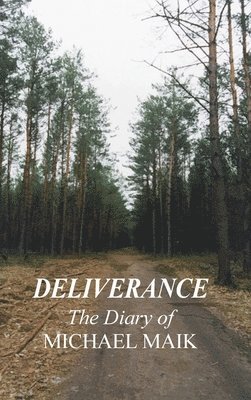 Deliverance - The Diary of Michael Maik 1