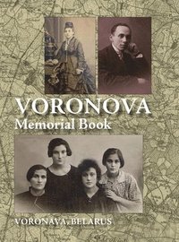 bokomslag Memorial Book of Voronova: Translation of: Voronova; sefer zikaron le-kedoshei Voronova she-nispu be-shoat ha-natsim