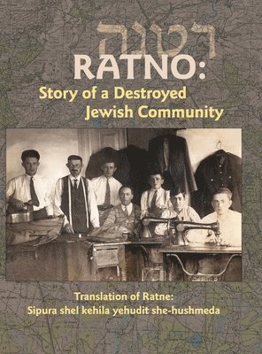 Nachman Tamir - Translation of Ratno Yizkor Book, Inbunden