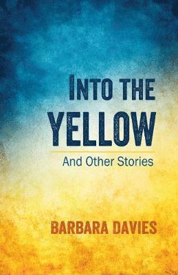 Into the Yellow and Other Stories 1