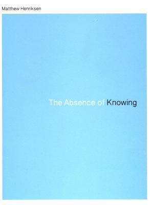 The Absence of Knowing 1