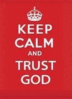 Keep Calm and Trust God 1