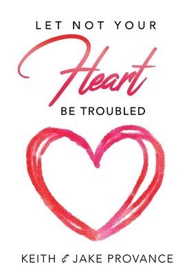 Let Not Your Heart Be Troubled 1