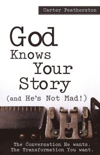 bokomslag God Knows Your Story