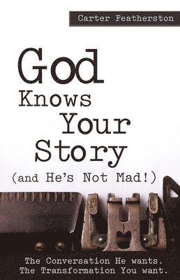 bokomslag God Knows Your Story