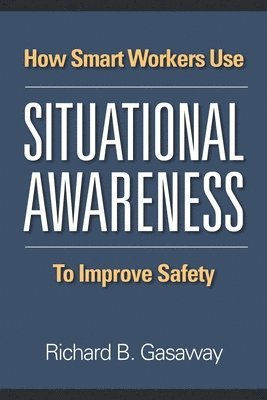 bokomslag How smart workers use situational awareness to improve safety