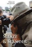A M Juster, A. M. Juster, A.M. Juster - Sleaze & Slander, Inbunden