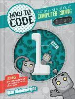 Max Wainewright - How to Code: A Step-By-Step Guide to Computer Coding, Inbunden