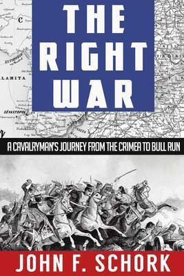 bokomslag The Right War: A Cavalryman's Journey from The Crimea to Bull Run