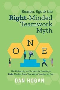 bokomslag Reason, Ego, & the Right-Minded Teamwork Myth