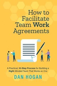 bokomslag How to Facilitate Team Work Agreements