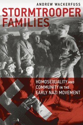 bokomslag Stormtrooper Families - Homosexuality and Community in the Early Nazi Movement