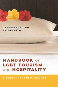bokomslag Handbook of LGBT Tourism and Hospitality - A Guide for Business Practice