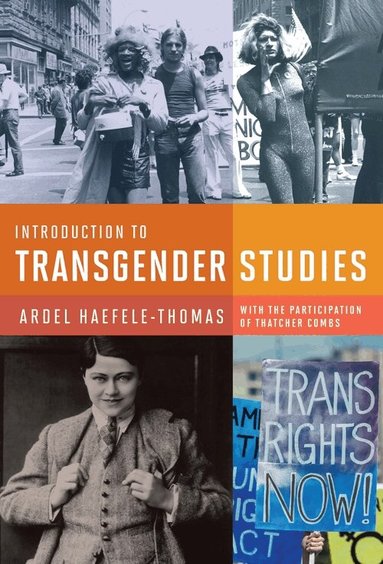 Ardel Haefele–thomas, Thatcher Combs, Susan Stryker - Introduction to Transgender Studies, Häftad