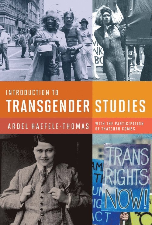 Ardel Haefele–thomas, Thatcher Combs, Susan Stryker, Ardel Haefele-Thomas - Introduction to Transgender Studies, Häftad