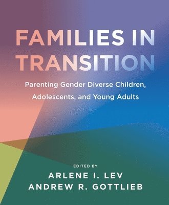 Families in Transition - Parenting Gender Diverse Children, Adolescents, and Young Adults 1