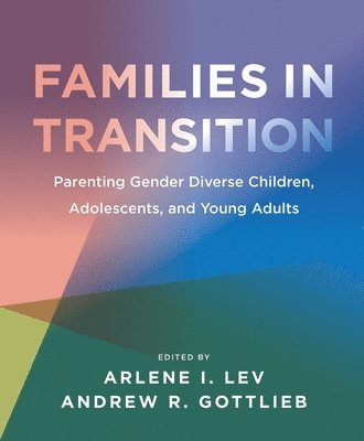 Families in Transition  Parenting Gender Diverse Children, Adolescents, and Young Adults 1