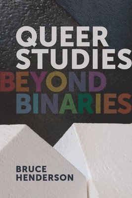 bokomslag Queer Studies - Beyond Binaries