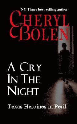 A Cry In The Night: Texas Heroines in Peril 1