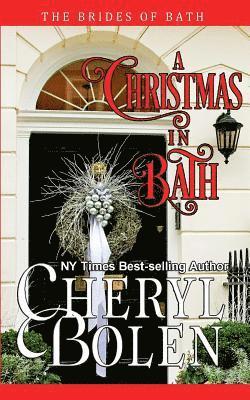 A Christmas In Bath: The Brides of Bath, Book 6 1