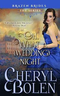 bokomslag Oh What A (Wedding) Night: Brazen Brides Book 3