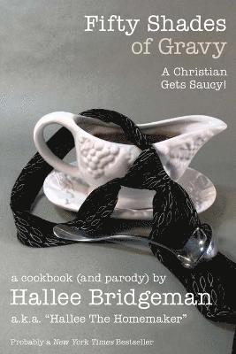 Fifty Shades of Gravy; A Christian Gets Saucy! 1