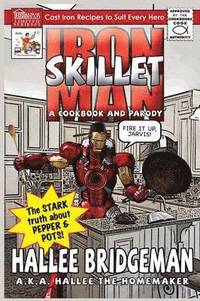 bokomslag Iron Skillet Man; The Stark Truth about Pepper and Pots