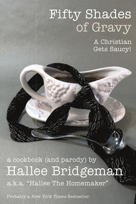 Fifty Shades of Gravy: A Christian Gets Saucy! 1