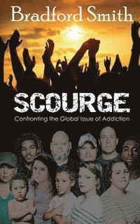 bokomslag Scourge: Confronting the Global Issue of Addiction