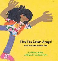 Peter Laufer - ¡See You Later, Amigo! an American border tale, Inbunden