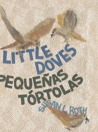 bokomslag Little Doves Pequeñas tórtolas: a bilingual celebration of birds and a baby in English and Spanish