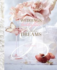 bokomslag Weddings, Butterflies & The Sweetest Dreams