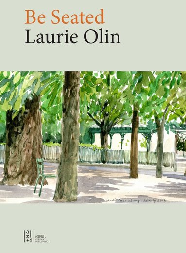 Laurie Olin - Be Seated, Inbunden