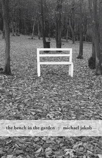 bokomslag Bench in the Garden: An Inquiry into the Scopic History of a Bench