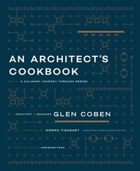 bokomslag An Architect's Cookbook : A Culinary Journey Through Design
