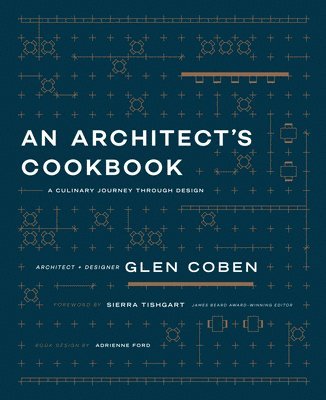 bokomslag An Architect's Cookbook : A Culinary Journey Through Design