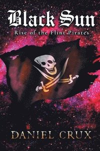 bokomslag Black Sun: Rise of the Flint Pirates