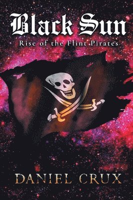 Black Sun: Rise of the Flint Pirates 1