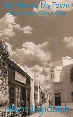 My Heroes, My Town: Conversations With A Child