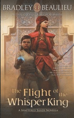 bokomslag The Flight of the Whisper King: A Shattered Sands Novella