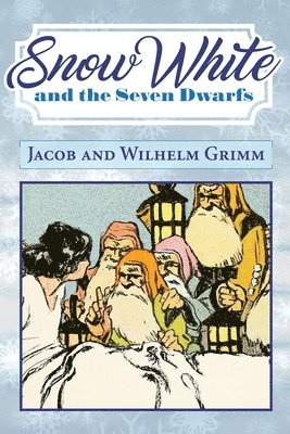 Wilhelm Grimm - Snow White And The Seven Dwarfs, Häftad