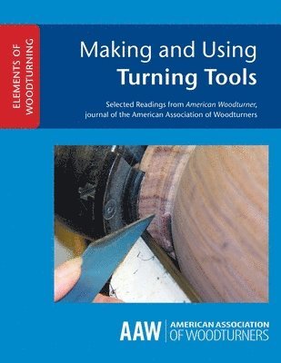 John Kelsey - Making and Using Turning Tools, Häftad