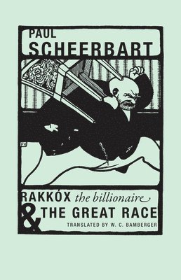 Paul Scheerbart - Rakkóx the Billionaire & The Great Race, Häftad